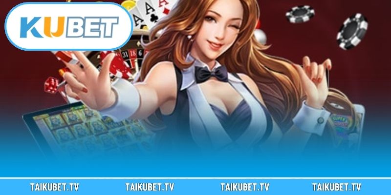 Dịch vụ giải trí nổi bật của nhà cái kubet