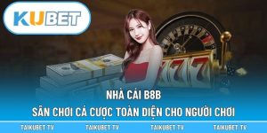 Nhà Cái B8b – Sân Chơi Cá Cược Toàn Diện Cho Người Chơi