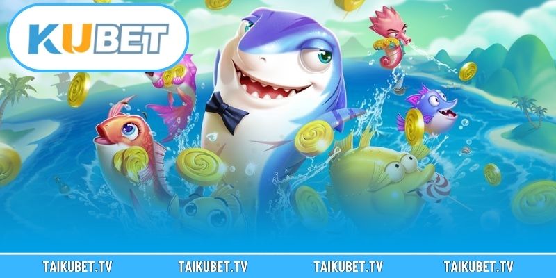 Tổng quan game bắn cá Kubet thưởng